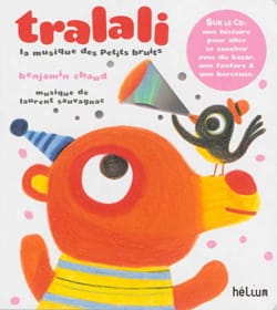 Tralali, la musique des petits bruits - Benjamin CHAUD - Livre