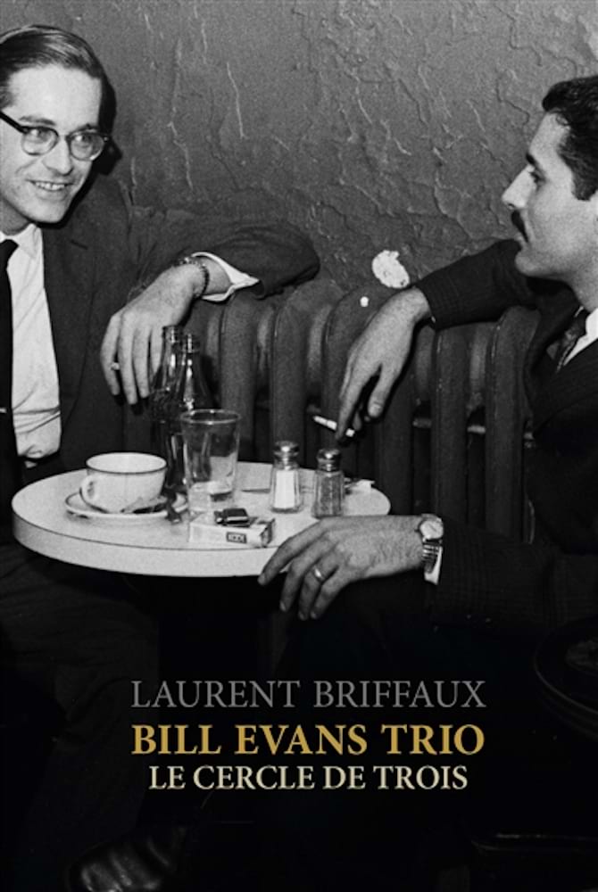 Bill Evans Trio : le cercle de trois - Briffaux Laurent - Livre