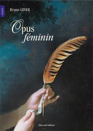 Opus féminin Bruno GINER Livre Histoire de la musique