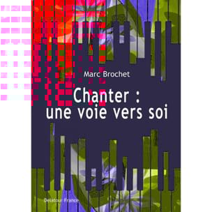 Chanter : une voie vers soi - Marc BROCHET - Livre