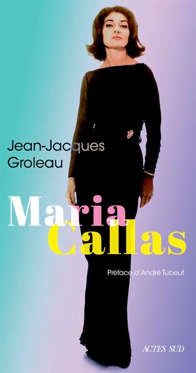 Maria Callas GROLEAU Jean-Jacques Livre Les Hommes