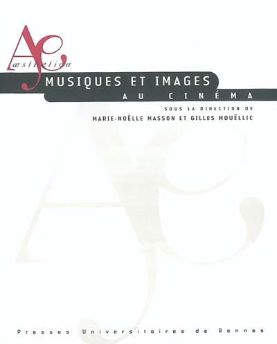Musiques et images au cinéma - Masson, Gilles Mouëllic Marie-Noëlle