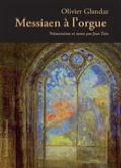 Messiaen à l'orgue Olivier GLANDAZ Livre Les Instruments