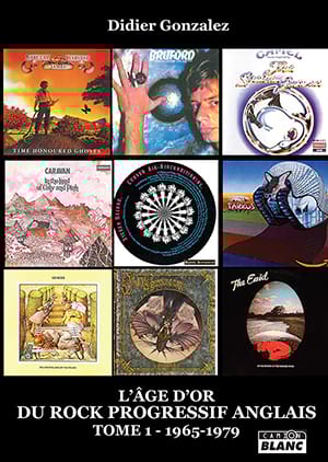 L'age d'or du rock progressif anglais Tome 1 - Didier GONZALES - Livre