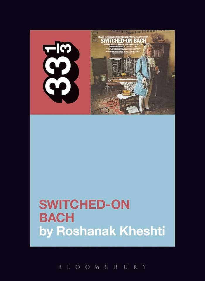 Wendy Carlos's Switched-On Bach Kheshti Roshanak Livre Les Arts