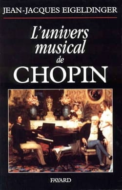 L'univers musical de Chopin EIGELDINGER Jean-Jacques Livre Les Hommes