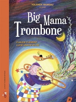Big Mama trombone Claude CLEMENT Livre Découverte des instruments