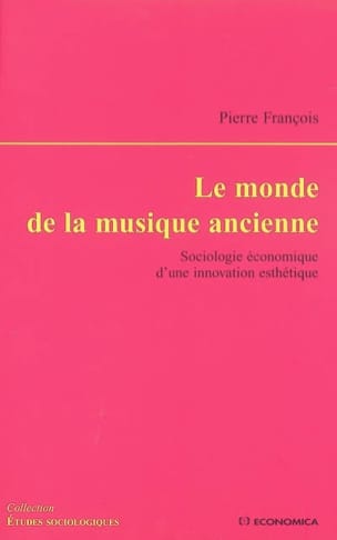 Le monde de la musique ancienne Pierre FRANÇOIS Livre