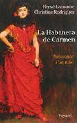 La Habanera de Carmen : naissance d'un tube - Hervé LACOMBE - Livre