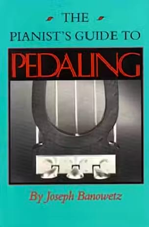 Banowetz Joseph - The Pianist's Guide to Pedaling - Livre - di-arezzo.fr