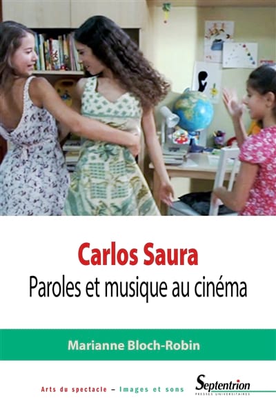Carlos Saura : Paroles et musique au cinéma - BLOCH-ROBIN Marianne