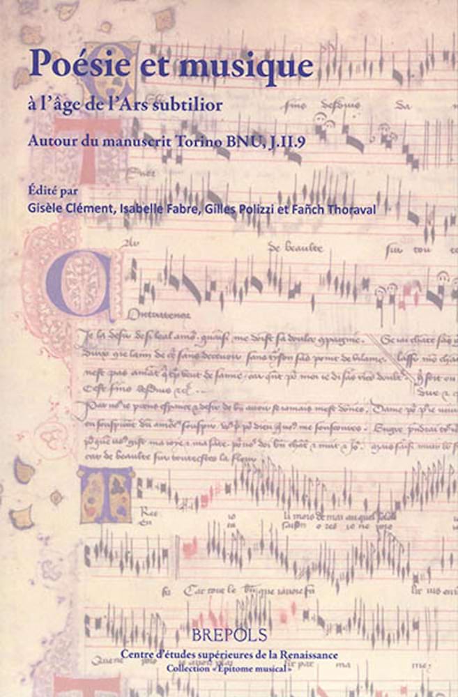 Poésie et musique à l'âge de l'Ars subtilior : autour du manuscrit Torino BNU