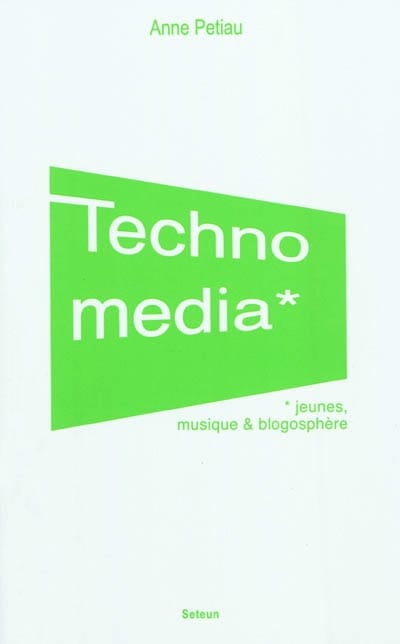 Technomedia : jeunes, musique et blogosphère - Anne PETIAU - Livre
