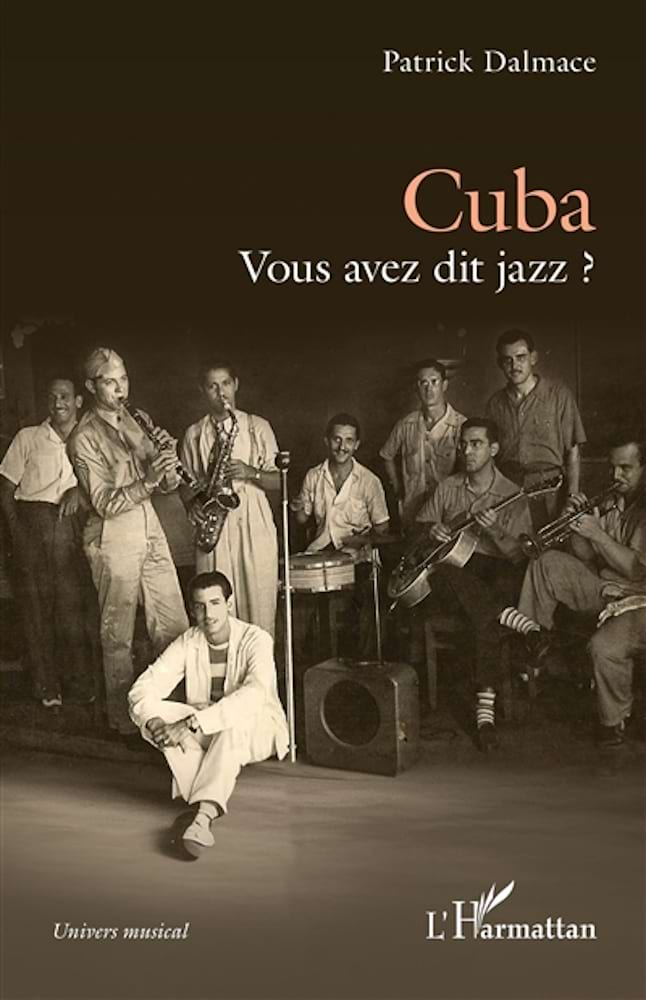 Cuba : vous avez dit jazz ? Dalmace Patrick Livre Les Oeuvres