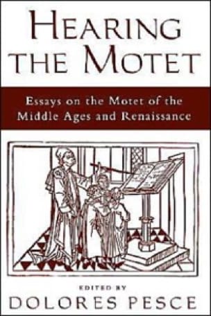 Hearing the motet : essays on the motet of the Middle Ages and Renaissance