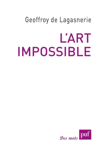 L'art impossible DE LAGASNERIE Geoffroy Livre Les Arts