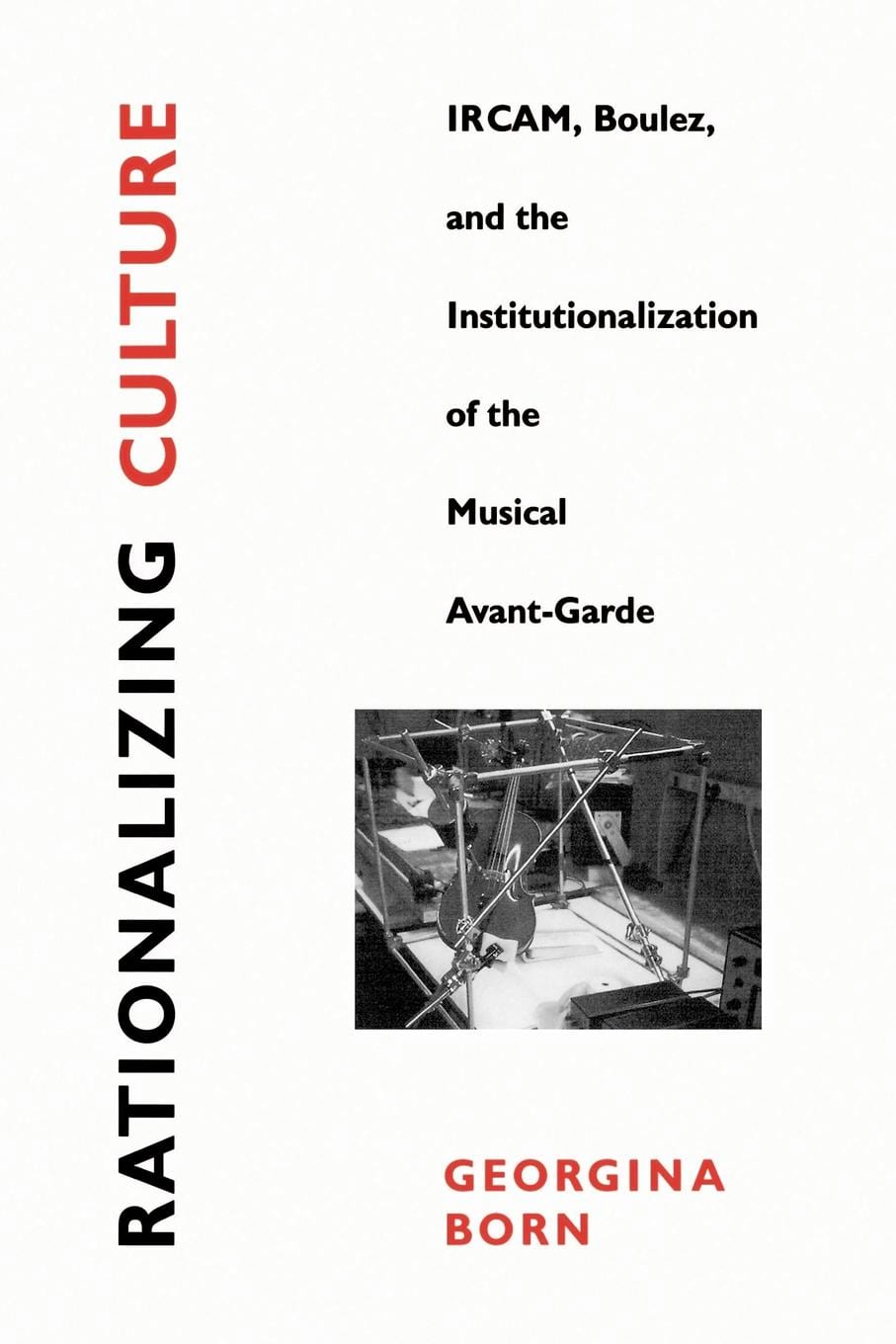 Rationalizing culture Georgina BORN Livre Les Epoques
