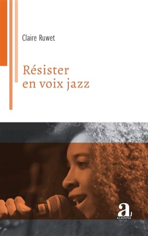Ruwet Claire - Résister en voix jazz - Livre - di-arezzo.fr