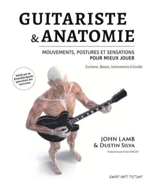 Guitariste et anatomie LAMB John / SILVA Dustin Livre Les Sciences