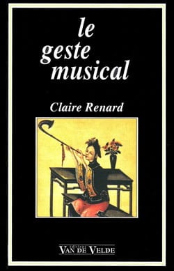 Le geste musical Claire RENARD Livre Pédagogie