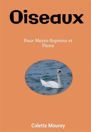 Mourey Colette - Oiseaux : Pour Mezzo-Soprano et Piano - Livre - di-arezzo.fr