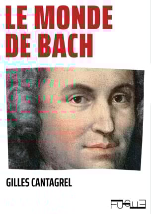 Le monde de Bach Gilles CANTAGREL Livre Les Hommes