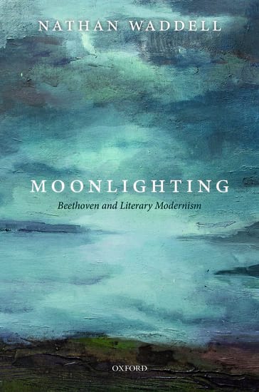 Moonlighting : Beethoven and literary modernism - Nathan WADDELL