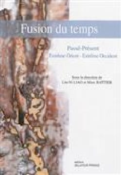 Fusion du temps : passé-présent, Extrême Orient-Extrême Occident