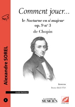 Comment jouer... le Nocturne en si majeur op. 9 n°3 de Chopin