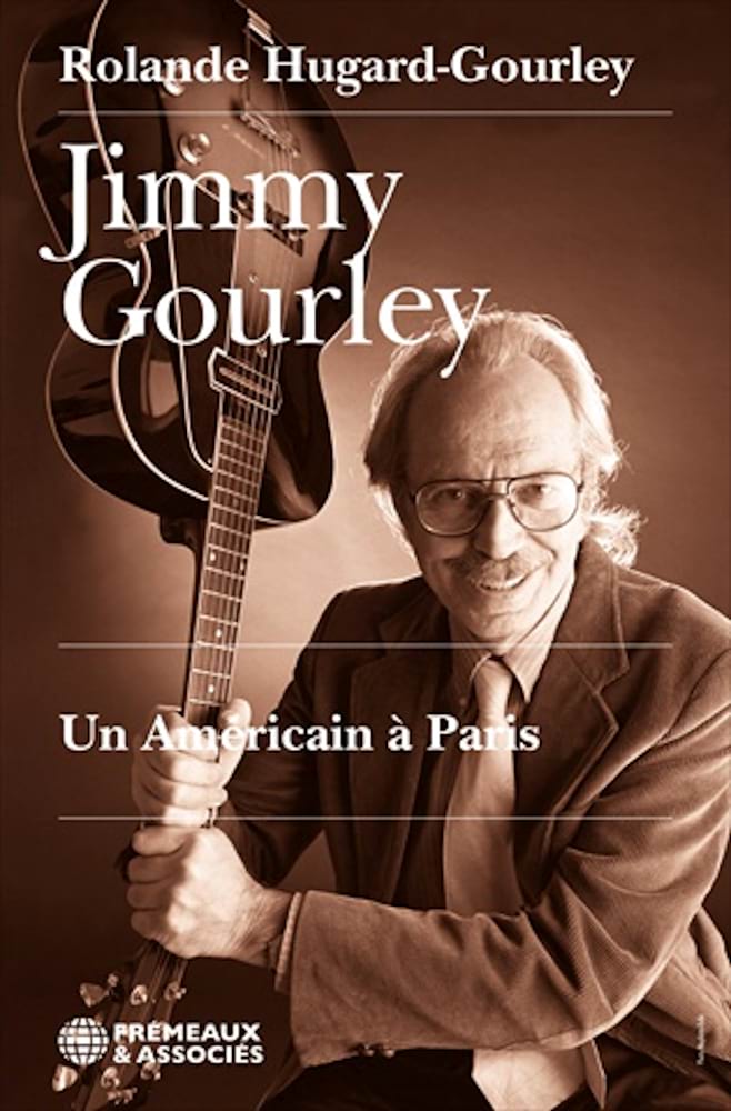 Jimmy Gourley : un Américain à Paris - Hugard-Gourley Rolande - Livre