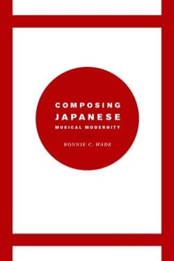 Composing japanese musical modernity Bonnie WADE Livre Les Epoques