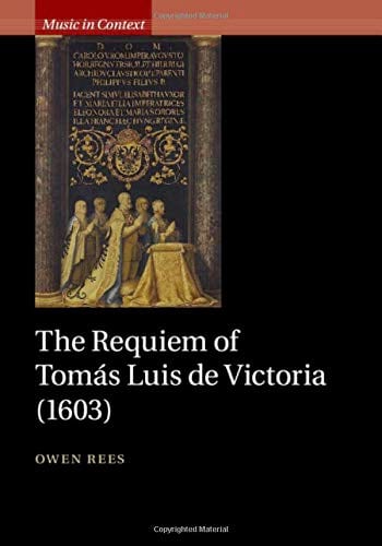 The Requiem of Tomás Luis de Victoria (1603) - Owen REES - Livre