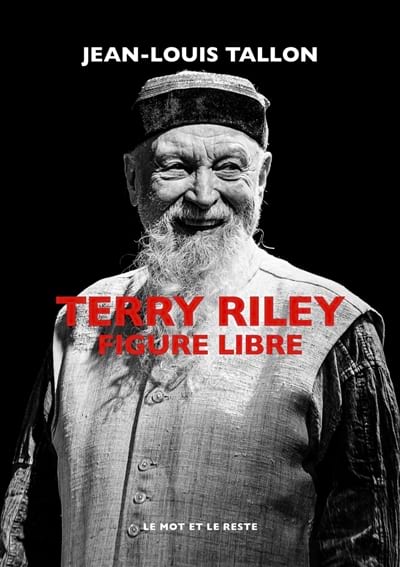 Terry Riley : figure libre Tallon Jean-Louis Livre Les Oeuvres