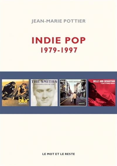 Indie pop : 1979-1997 POTTIER Jean-Marie Livre Les Oeuvres