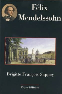 Félix Mendelssohn FRANÇOIS-SAPPEY Brigitte Livre Les Hommes