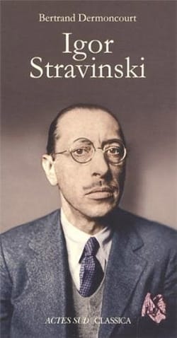 Igor Stravinski Bertrand DERMONCOURT Livre Les Hommes