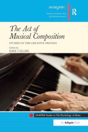 The Act of Musical Composition: Studies in the Creative Process