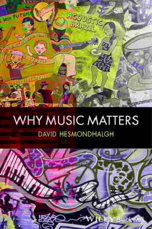 Why music matters David HESMONDHALGH Livre Les Sciences