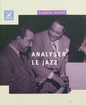 Analyser le jazz Laurent CUGNY Livre Les Oeuvres