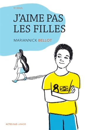 J'aime pas les filles Mariannick BELLOT Livre