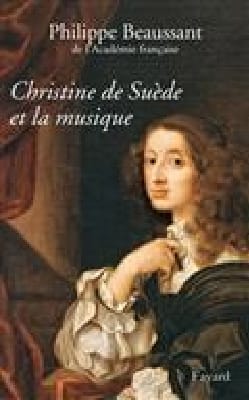 Christine de Suède et la musique Philippe BEAUSSANT Livre Les Pays
