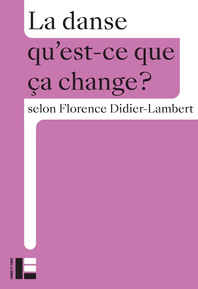 La danse : qu'est-ce que ça change ? - Didier-Lambert Florence - Livre
