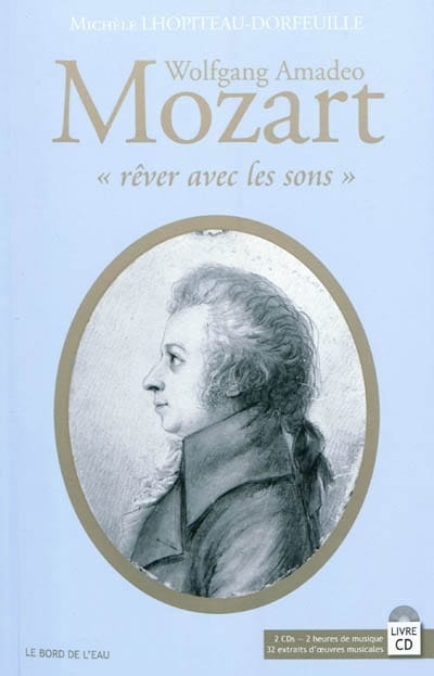 Wolfgang Amadeo Mozart : rêver avec les sons