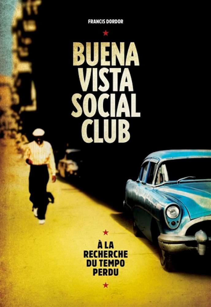 Buena Vista Social Club, à la recherche du tempo perdu 
