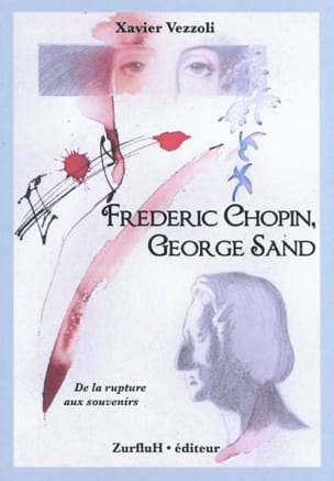 Frédéric Chopin & George Sand : de la rupture aux souvenirs