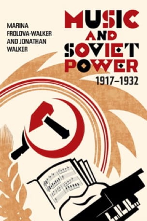 Music and soviet power 1917-1932 - FROLOVA-WALKER Marina - Livre
