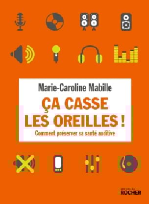 Ca casse les Oreilles! Marie-Caroline Mabille Partition