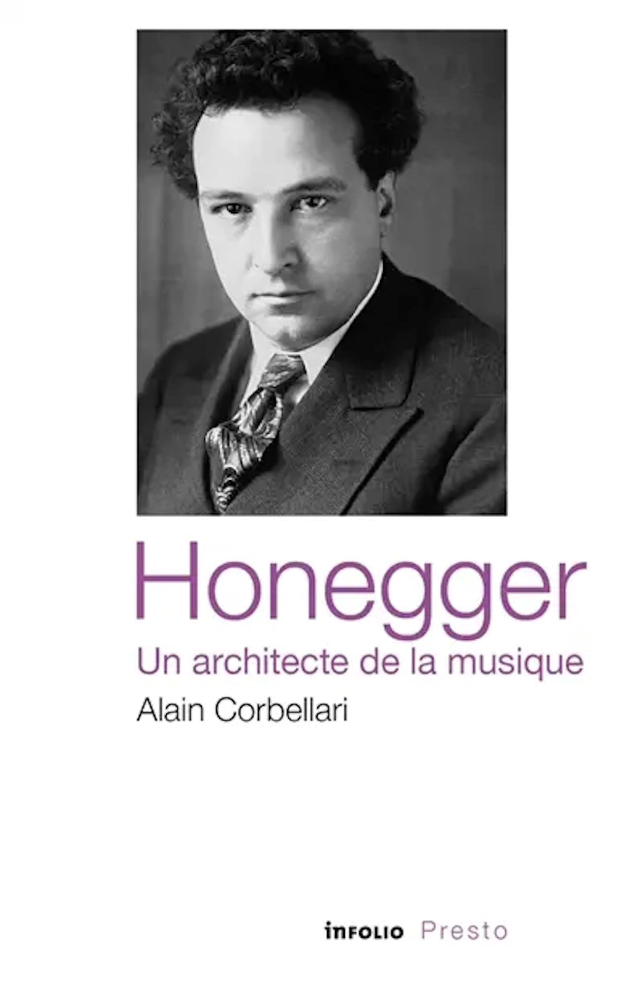 Honegger, un architecte de la musique - Corbellari Alain - Livre