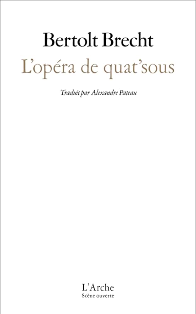 L'opéra de quat'sous : le livret de 1928 - Brecht, Kurt Weill Bertolt