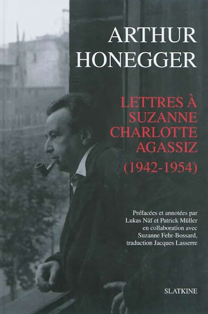 Lettres à Suzanne Charlotte Agassiz (1942-1954) - HONEGGER - Livre